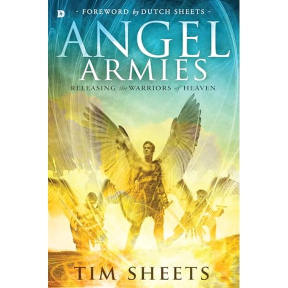 Pre-Owned Angel Armies: Releasing the Warriors of Heaven (Paperback) 0768408741 9780768408744