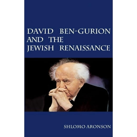 David Ben-Gurion and the Jewish Renaissance, (Hardcover)