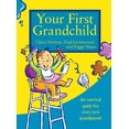 thumbnail image 2 of Your First Grandchild: Useful, Touching and Hilarious Guide for First-Time Grandparents, (Paperback), 2 of 2