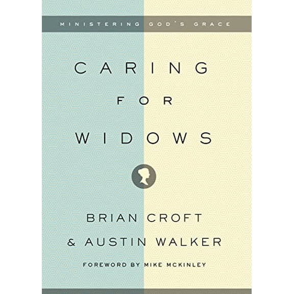 Pre-Owned Caring for Widows: Ministering God's Grace (Paperback) 1433546914 9781433546914