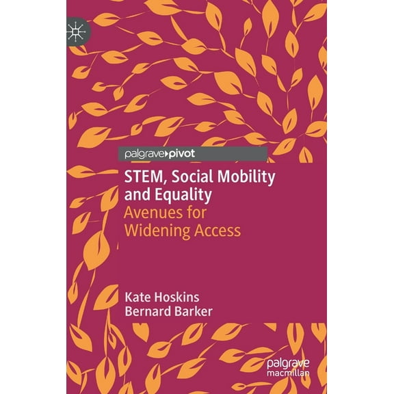 Stem, Social Mobility and Equality: Avenues for Widening Access, (Hardcover)