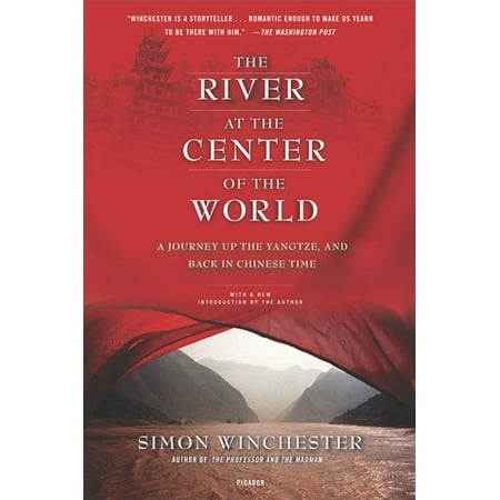 The River at the Center of the World : A Journey Up the Yangtze, and Back in Chinese (Best Time To Travel To China)