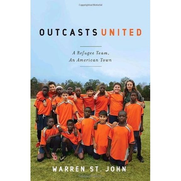Pre-Owned Outcasts United: A Refugee Soccer Team, an American Town (Hardcover) 0385522037 9780385522038