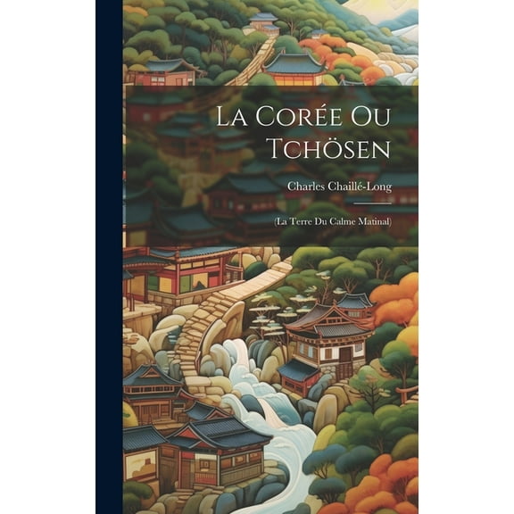 La Corée Ou Tchösen (Hardcover)