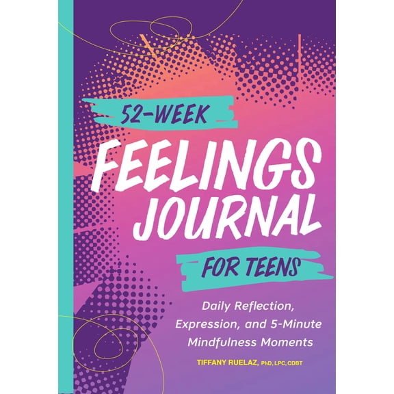 Pre-Owned 52-Week Feelings Journal for Teens: Daily Reflection, Expression, and 5-Minute Mindfulness Moments (Paperback) 1638783063 9781638783060
