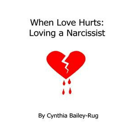 When Love Hurts: Loving a Narcissist - eBook (Best Way To Hurt A Narcissist)