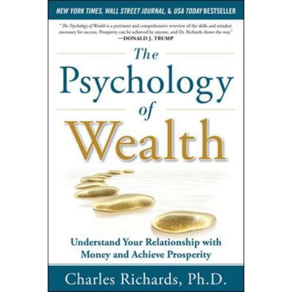 Pre-Owned The Psychology of Wealth: Understanding Your Relationship with Money and Achieve Prosperity (Hardcover) 0071789294 9780071789295