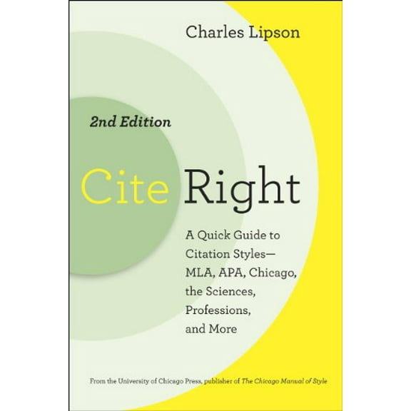 Pre-Owned Cite Right, Second Edition: A Quick Guide to Citation Styles--Mla, Apa, Chicago, the Sciences, Professions, and More (Paperback) 0226484645 9780226484648