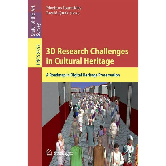 3D Research Challenges in Cultural Heritage: A Roadmap in Digital Heritage Preservation, (Paperback)