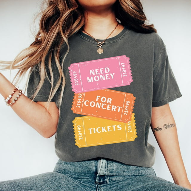 Comfort Colors Need Money For Concert Tickets Shirt Support Live Music Shirt Music Lover S - As Picture - XL