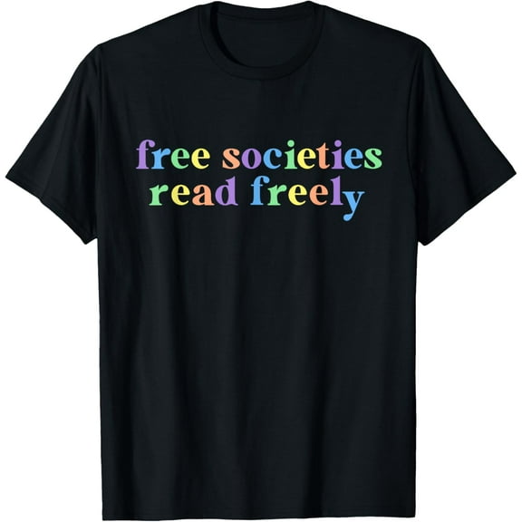 Free Societies Read Freely I Read Banned Books For Men Women T-Shirt100% cotton short-sleeved shirt for both men and women