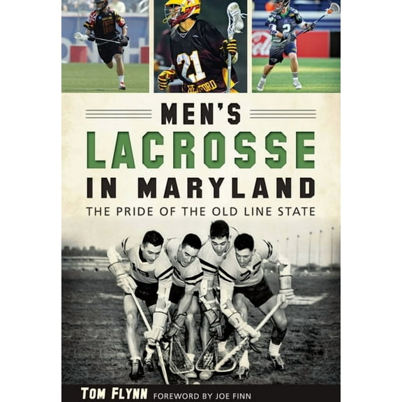 Sports Men's Lacrosse in Maryland: The Pride of the Old Line State, (Paperback)