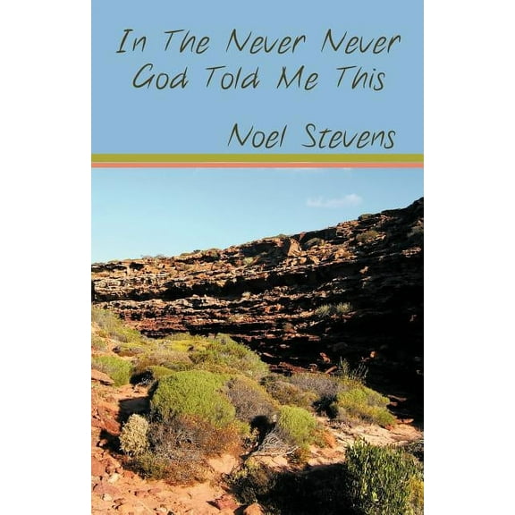 In the Never Never God Told Me This