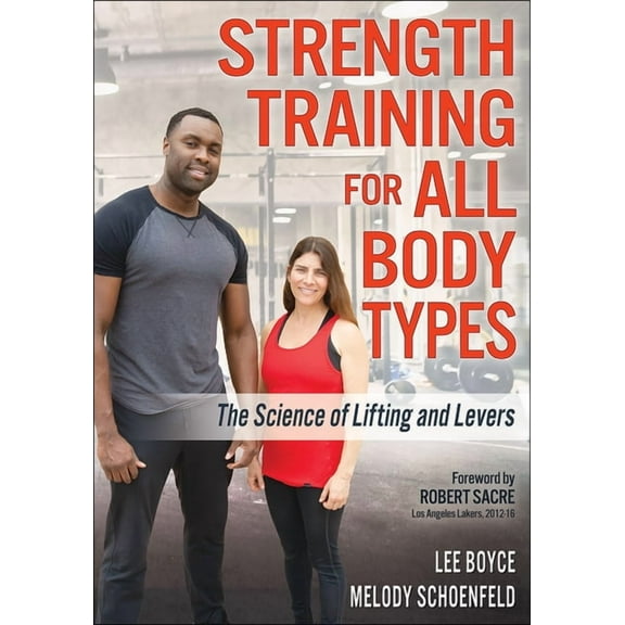 Strength Training for All Body Types: The Science of Lifting and Levers, (Paperback)
