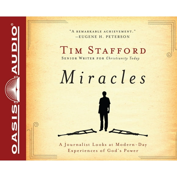 Miracles: A Journalist Looks at Modern Day Experiences of God's Power
