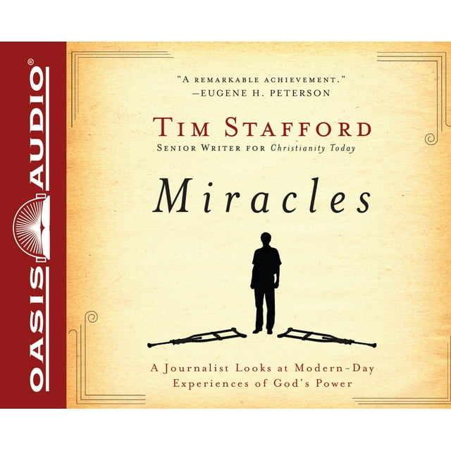 Miracles: A Journalist Looks at Modern Day Experiences of God's Power