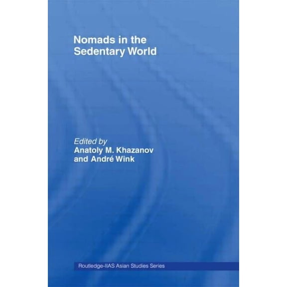 Curzon-Iias Asian Studies Nomads in the Sedentary World, (Paperback)