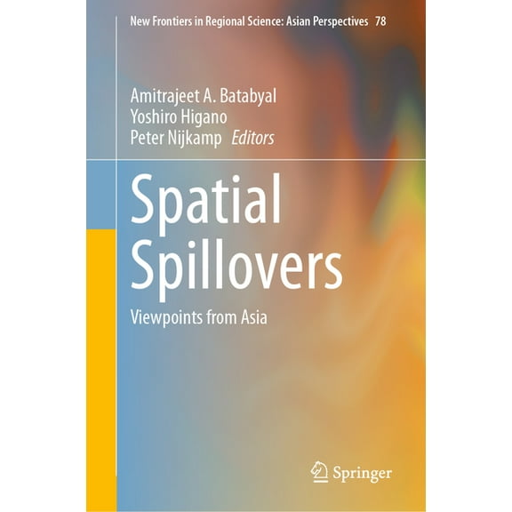New Frontiers in Regional Science: Asian Spatial Spillovers: Viewpoints from Asia, Book 78, (Hardcover)