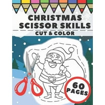 Christmas Scissor Skills: Fun Cut And Color Activity Book For Kids