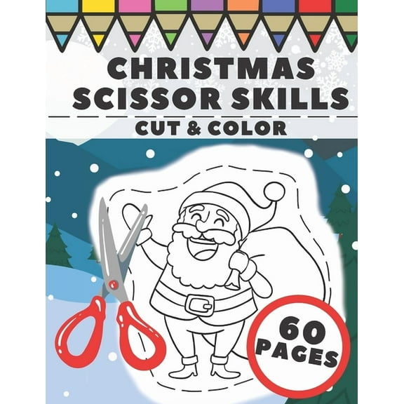 Christmas Scissor Skills: Fun Cut And Color Activity Book For Kids
