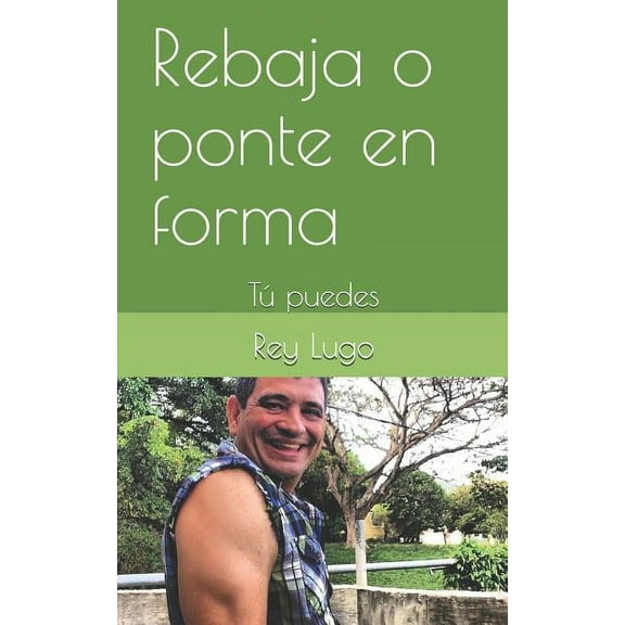 Rebaja O Ponte En Forma: TÃº Puedes, (Paperback)