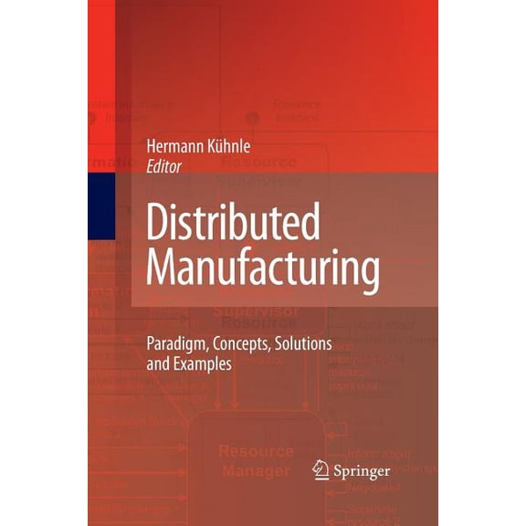 Distributed Manufacturing: Paradigm, Concepts, Solutions and Examples, (Paperback)