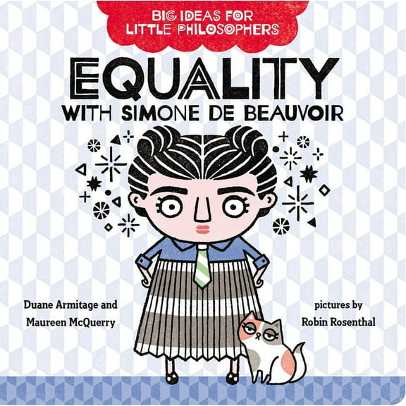 Big Ideas for Little Philosophers Equality with Simone de Beauvoir, Book 1, (Board Book)
