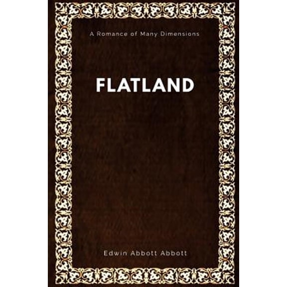 Pre-Owned Flatland: A Romance of Many Dimensions Paperback 154700147X 9781547001477 Edwin Abbott Abbott