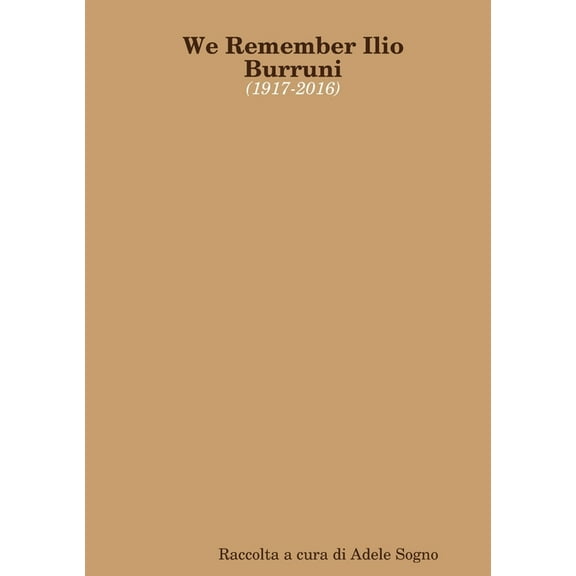We Remember Ilio Burruni (1917 - 2016), (Paperback)