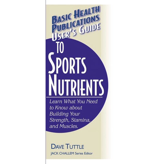 Basic Health Publications User's Guide User's Guide to Sports Nutrients, (Paperback)