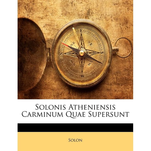 Solonis Atheniensis Carminum Quae Supersunt