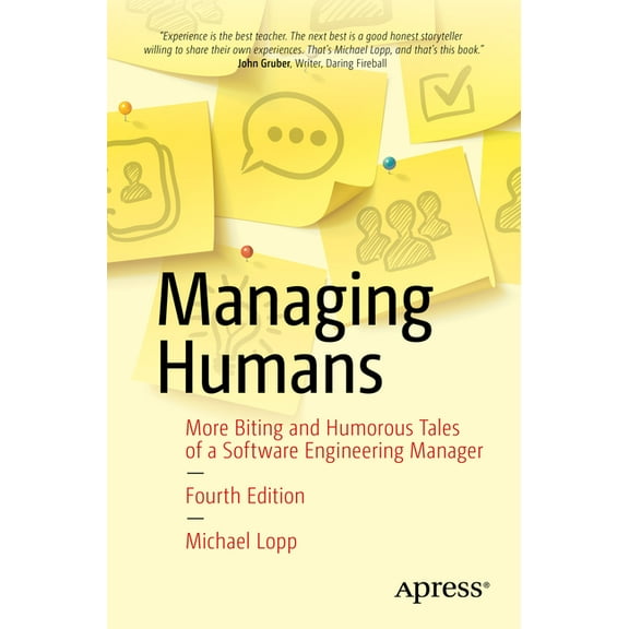 Managing Humans: More Biting and Humorous Tales of a Software Engineering Manager, (Paperback)