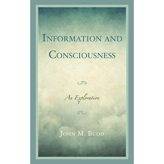 Association for Library and Information Information and Consciousness: An Exploration, (Hardcover)