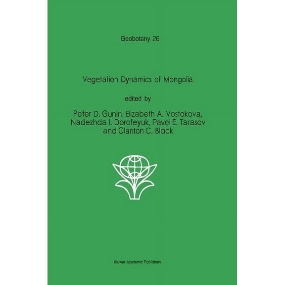 Geobotany Vegetation Dynamics of Mongolia, Book 26, (Hardcover)