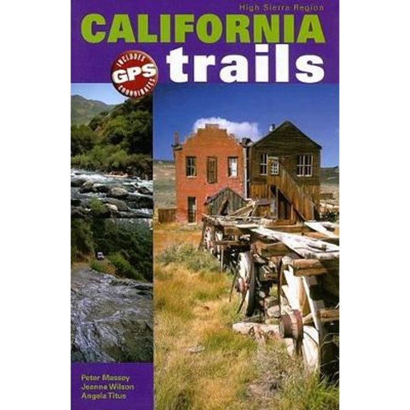 Pre-Owned California Trails High Sierra Region (Paperback) by Peter Massey, Angela Titus, Jeanne Wilson