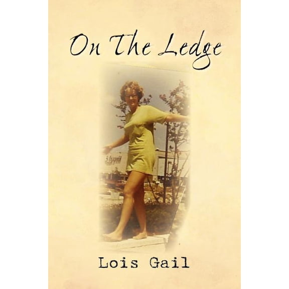 On The Ledge: My 60-Years Balancing Act