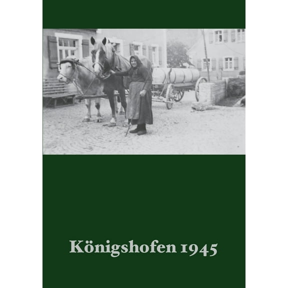 KÃ¶nigshofen 1945, (Paperback)