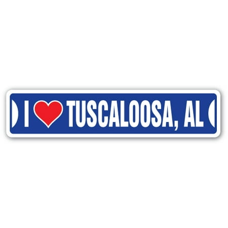 I LOVE TUSCALOOSA, ALABAMA Street Sign al city state us wall road décor