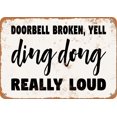thumbnail image 1 of Tin Sign - Doorbell Broken, Yell Ding Dong Really Loud Sign 8x12 Inches, 1 of 4