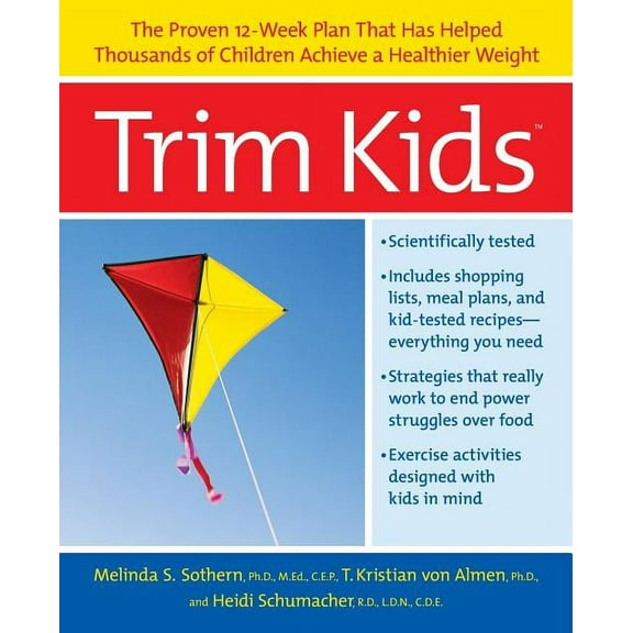 Trim Kids(tm): The Proven 12-Week Plan That Has Helped Thousands of Children Achieve a Healthier Weight, (Paperback)