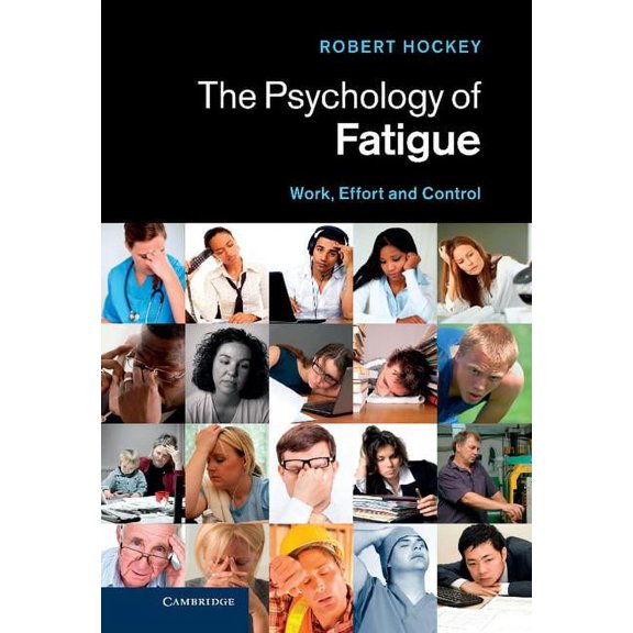 The Psychology of Fatigue: Work, Effort and Control, (Hardcover)