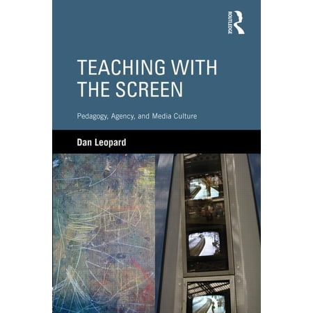 Teaching with the Screen: Pedagogy Agency and Media Culture (Hardcover)