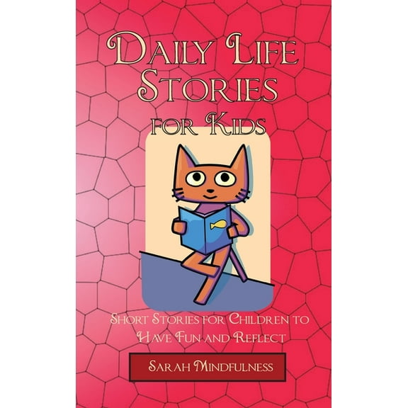 Daily Life Stories for Kids : Short Stories for Children to Have Fun and Reflect (Hardcover)