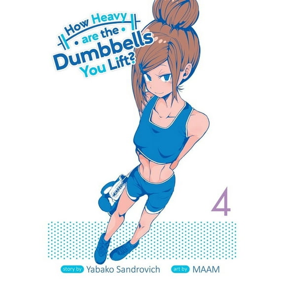 How Heavy Are the Dumbbells You Lift? How Heavy Are the Dumbbells You Lift? Vol. 4, Book 4, (Paperback)