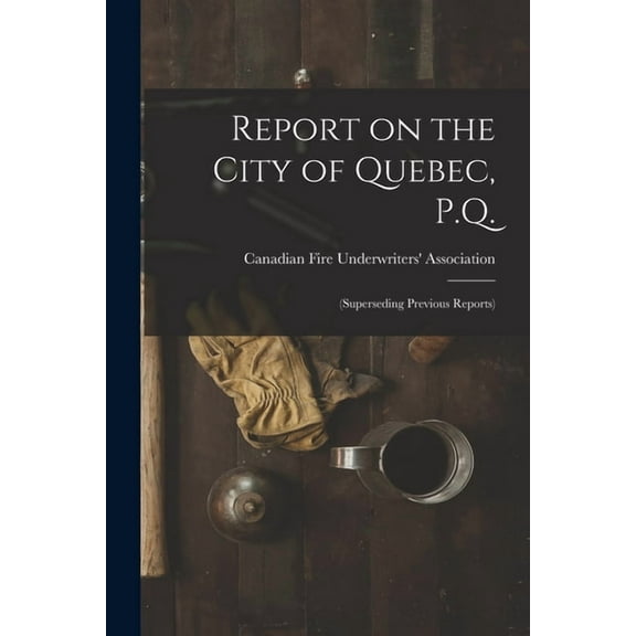 Report on the City of Quebec, P.Q. [microform]: (superseding Previous Reports) (Paperback)
