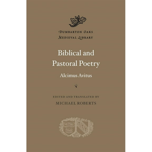 Dumbarton Oaks Medieval Library Biblical and Pastoral Poetry, (Hardcover)