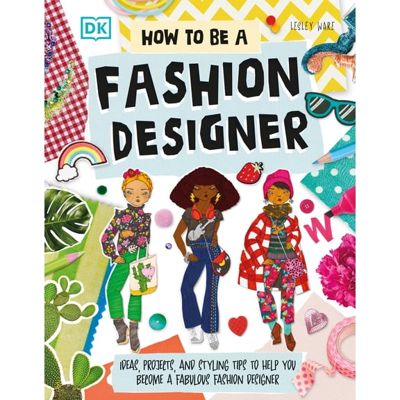 Pre-Owned How to Be a Fashion Designer: Ideas, Projects, and Styling Tips to Help You Become a Fabulous (Paperback) by Lesley Ware