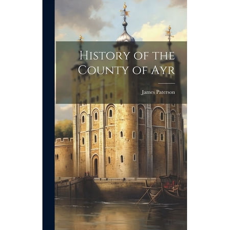 History of the County of Ayr (Hardcover)