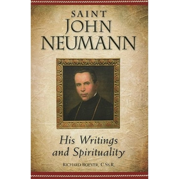 Pre-Owned Saint John Neumann: His Writings and Spirituality (Paperback) 0764819801 9780764819803