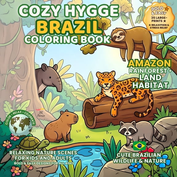 Festivals of the World - Cultural Tradit Cozy Hygge Brazil Coloring Book - Amazon Rainforest: Land Habitat - Cute Brazilian Wildlife & Nature, (Paperback)